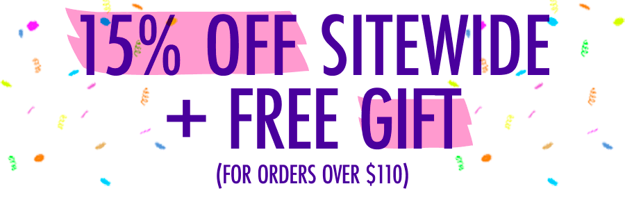 15% Off Sitewide + Free Gift (for orders over $110)