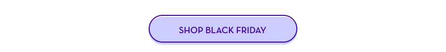 SHOP BLACK FRIDAY