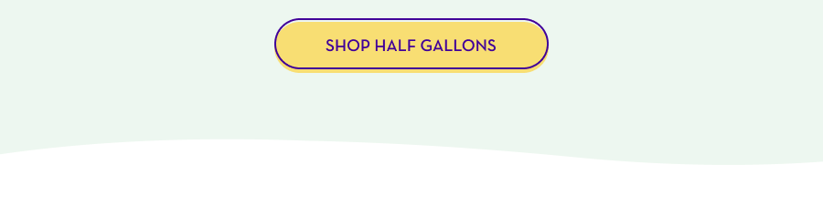 SHOP HALF GALLONS