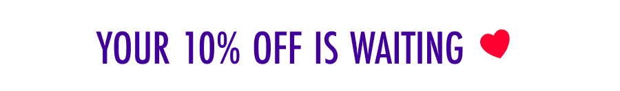 Your 10% Off Is Waiting