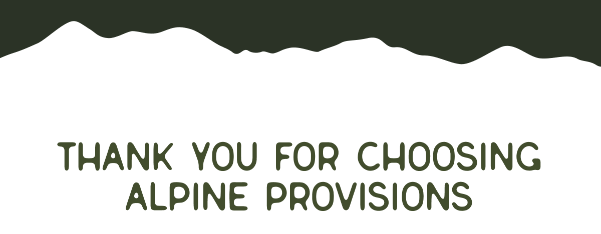 Thank you for choosing Alpine Provisions