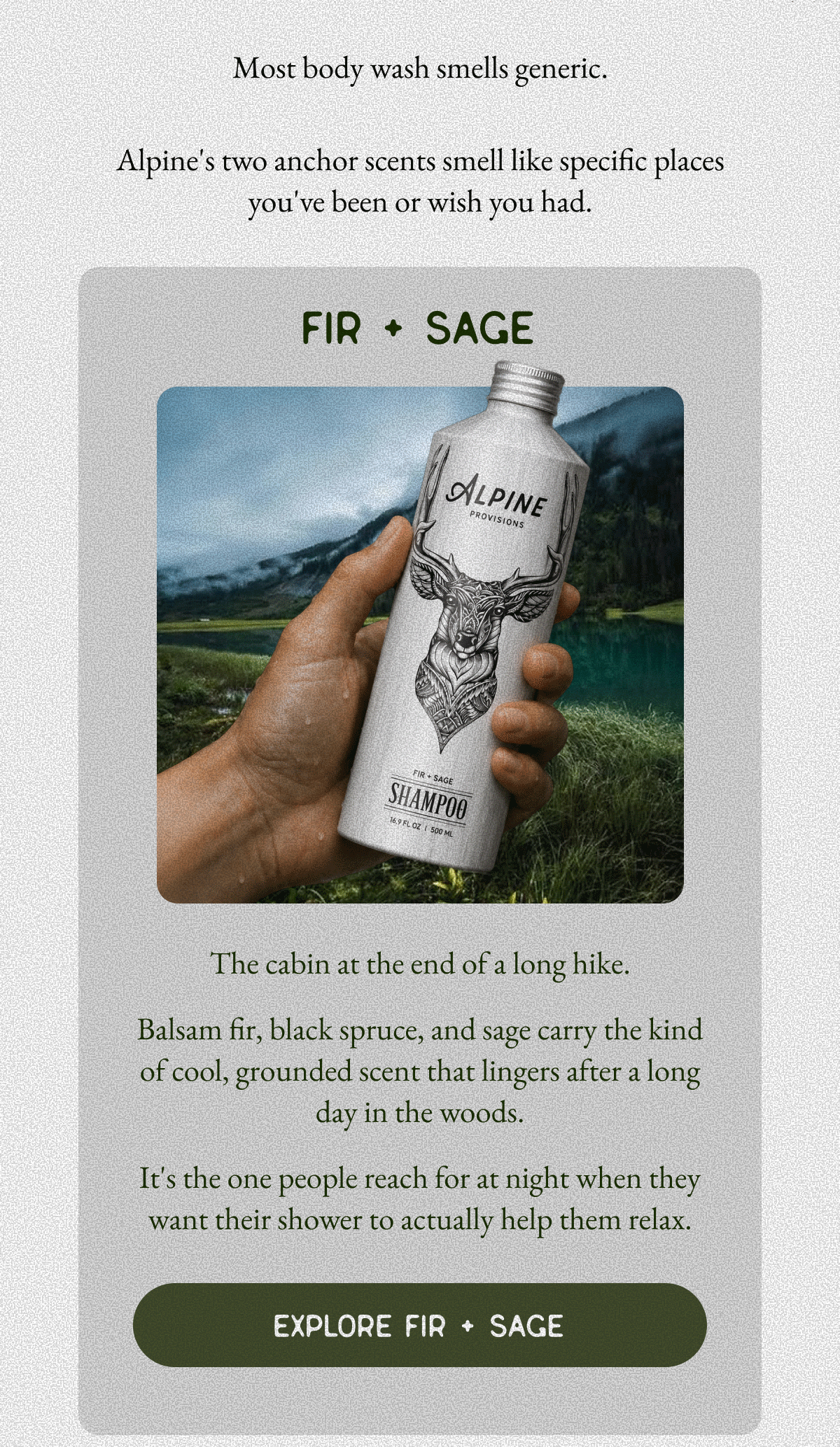 Most body wash smells generic.   Alpine's two anchor scents smell like specific places you've been or wish you had.