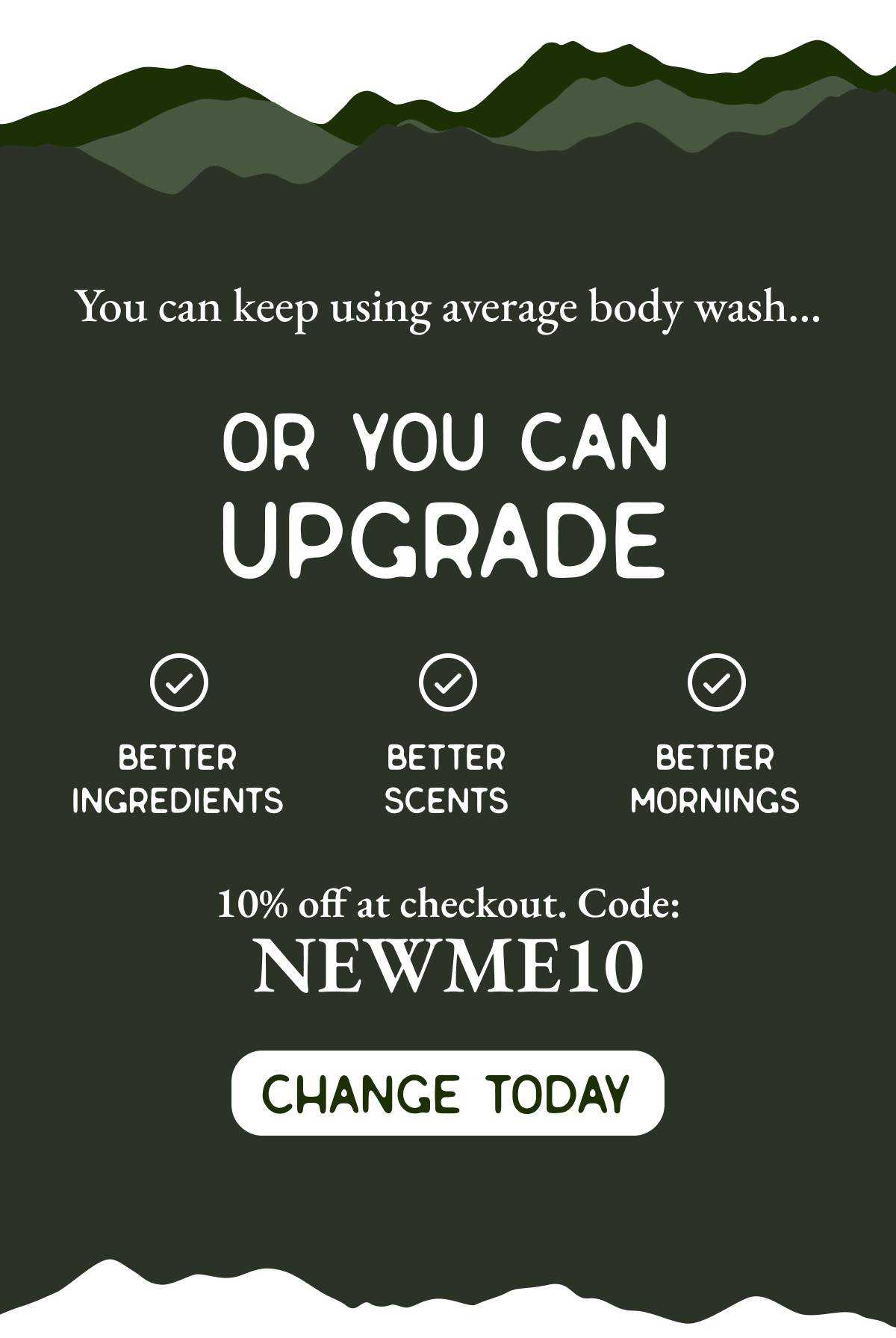 You can keeo using average body wash, or you want upgrade + benefits + NewMe10 for 10% discount