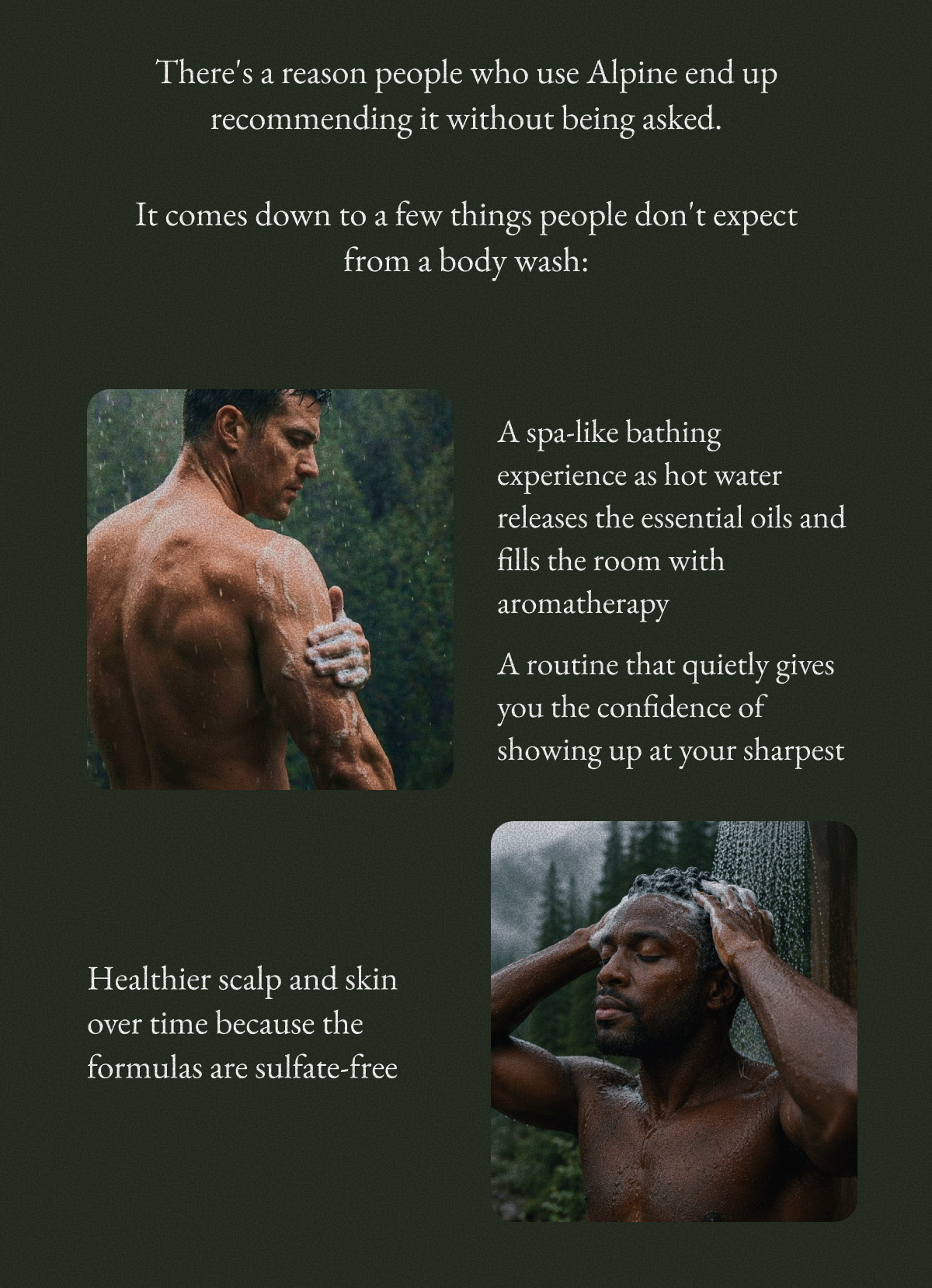 There's a reason people who use Alpine end up recommending it without being asked. It comes down to a few things people don't expect from a body wash: