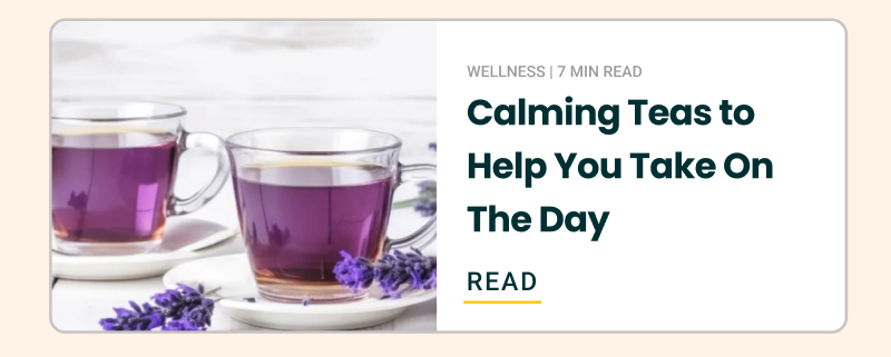 10 Calming Teas To Help You Take On the Day