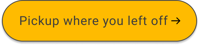 Pickup where you left off