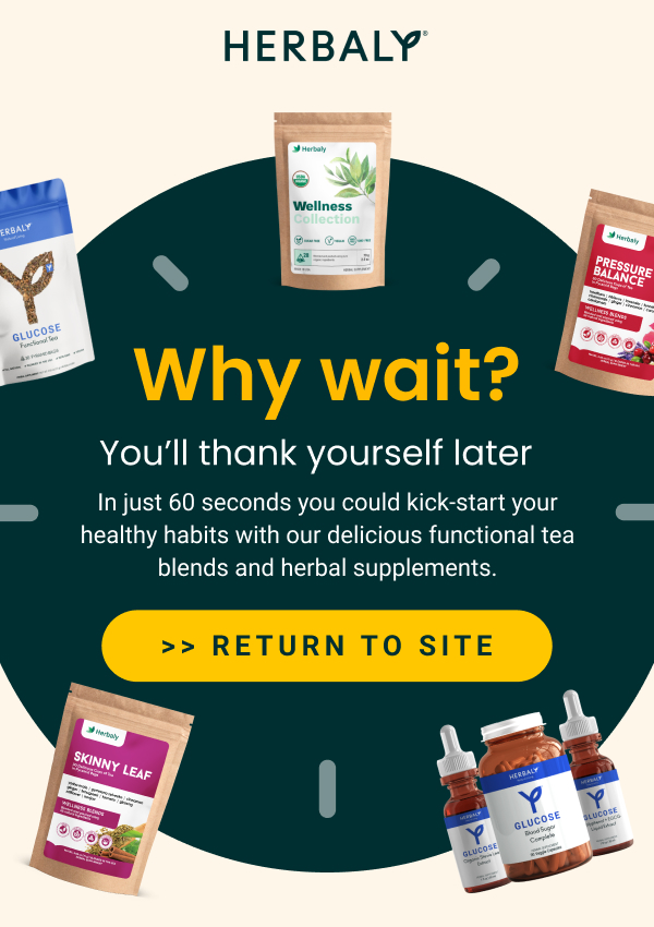 Herbaly - Why Wait? You'll Thank Yourself Later - Return To Site