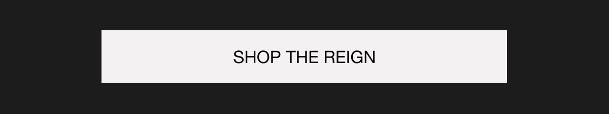Shop The Reign