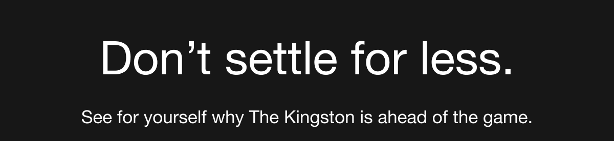 Don't settle for less. Shop the Kingston