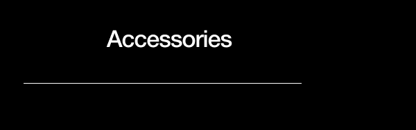 ACCESSORIES