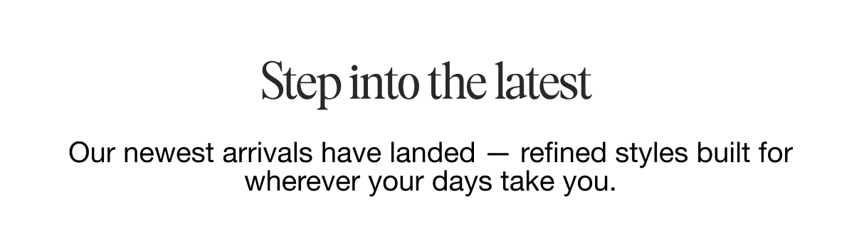 Step into the latest