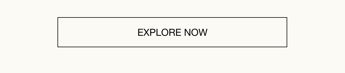 Explore now