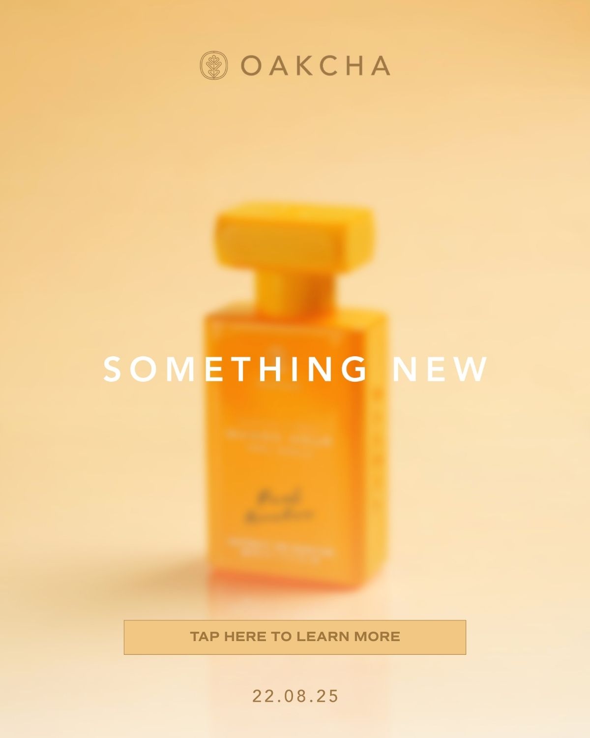 Oakcha. New Release. Mango Hour. Something New. Tap Here to Learn More