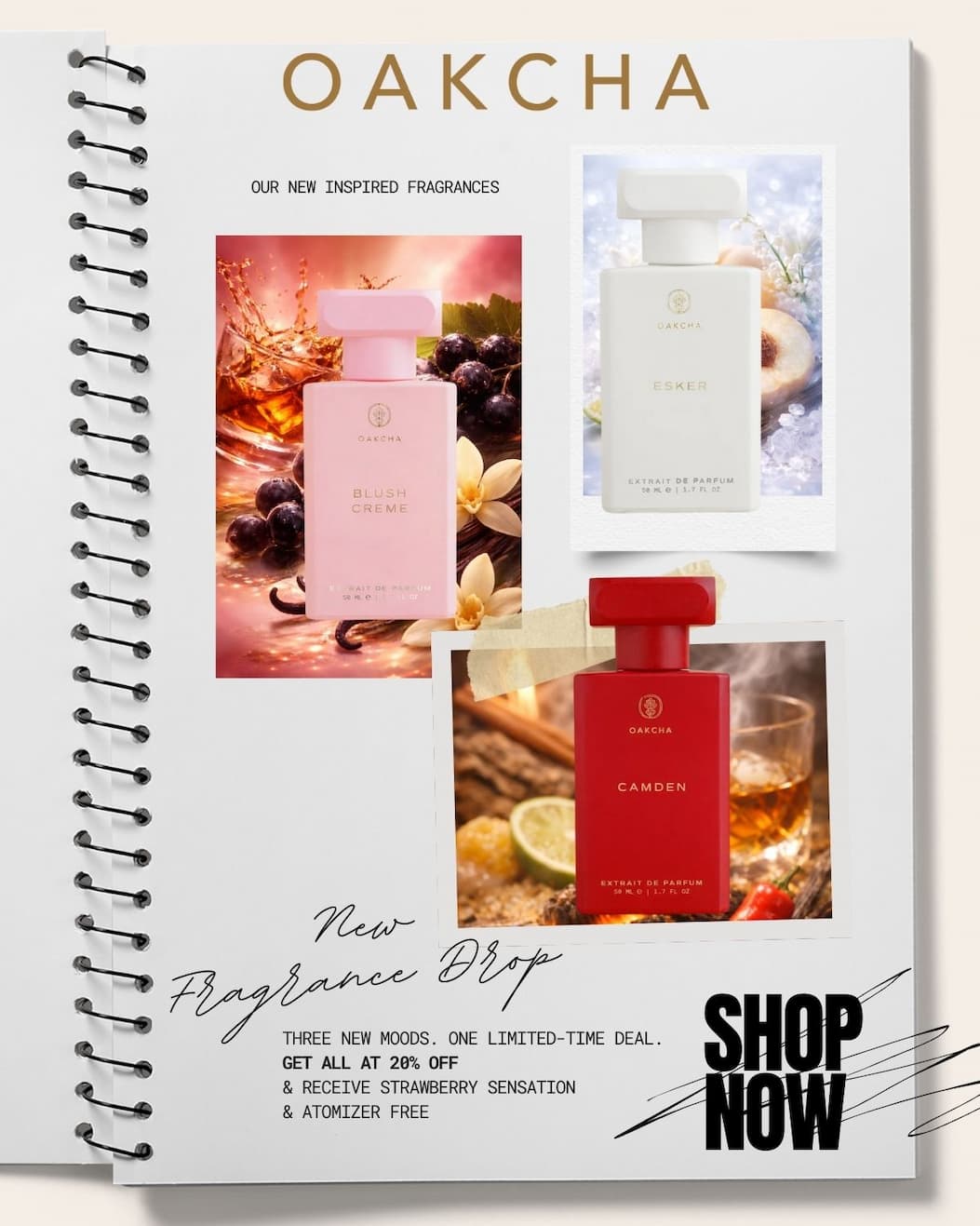 Oakcha. Our New Inspired Fragrances. Esker. Blush Creme and Camden. Get all at 20% off & Receive a Free Strawberry Sensation and atomizer. Shop Now!