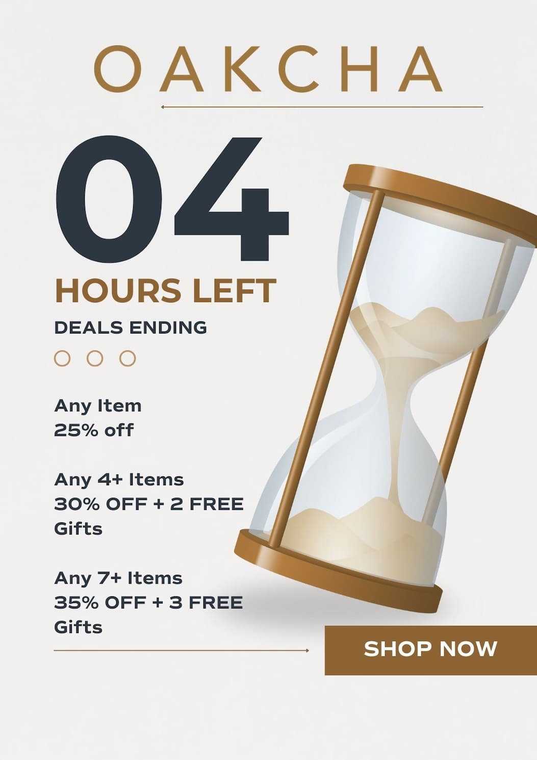 Oakcha. 04 Hours Left. up to 35% off. Shop Now