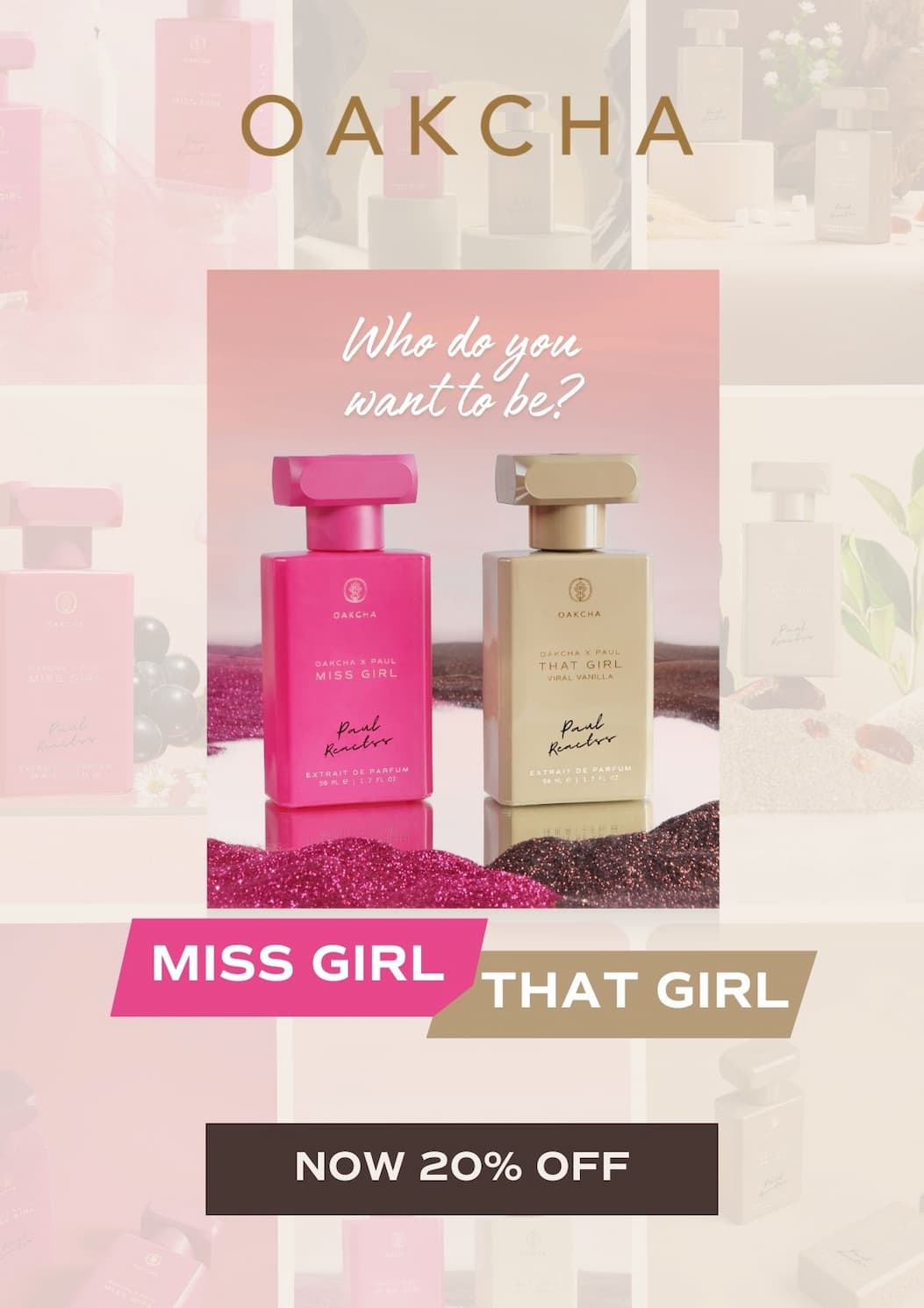 Oakcha. Who do you want to be? Miss Girl or That Girl? Now 20% Off
