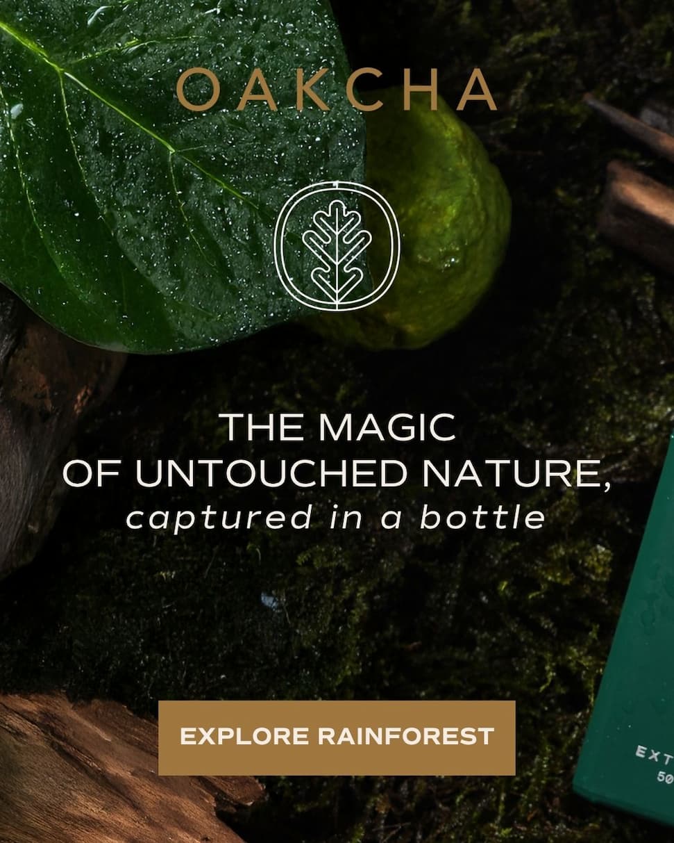 Oakcha.The Magic of untouched nature, captured in a bottle.