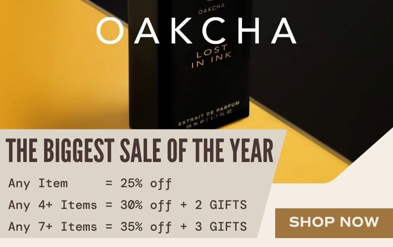 Oakcha. The Biggest Sale of the Year. Buy Any Item    = 25% off Buy Any 4 Items = Get 1 Free Gift + 30% OFF Buy Any 7 Items = Get 2 Free Gifts + 35% OFF. SHOP NOW