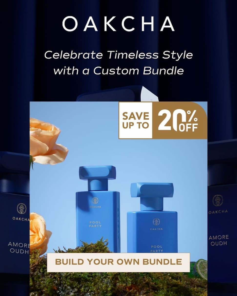 Oakcha. Celebrate timeless style with a custom bundle. Save Up to 20% Off. Build Your Own Bundle Now