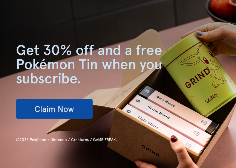 Sign up for a Grind Subscription and get 30% off