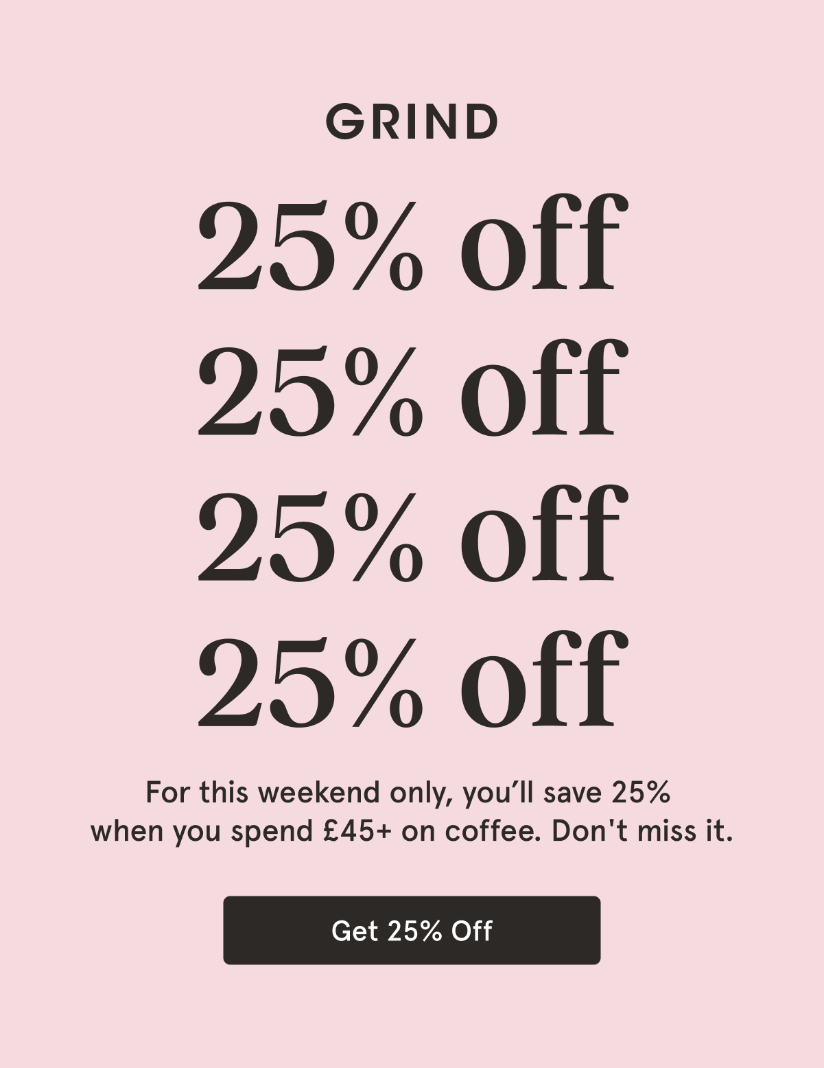 Get 25% off all coffee now!