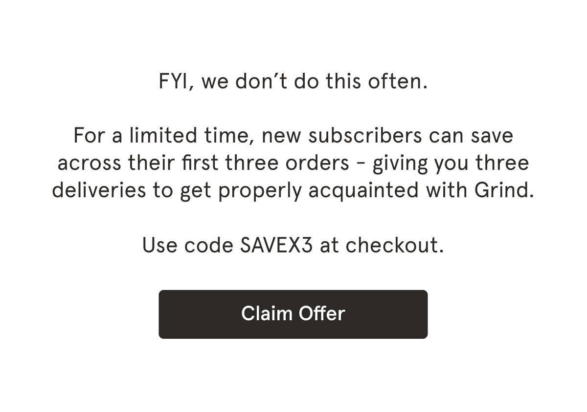 Get 40% off your first Grind coffee order! 
