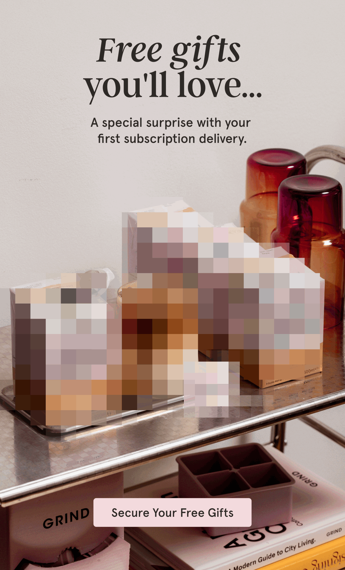 Claim your Grind free gifts now!