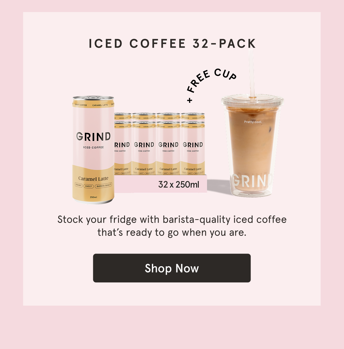 Shop our Grind Iced Coffee Pack now!