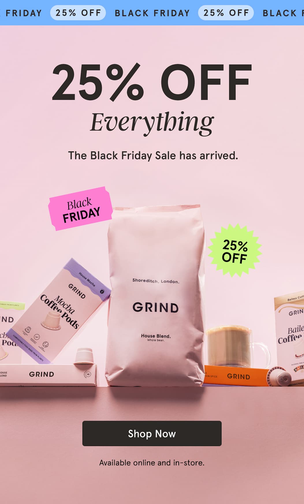 25% off everything 