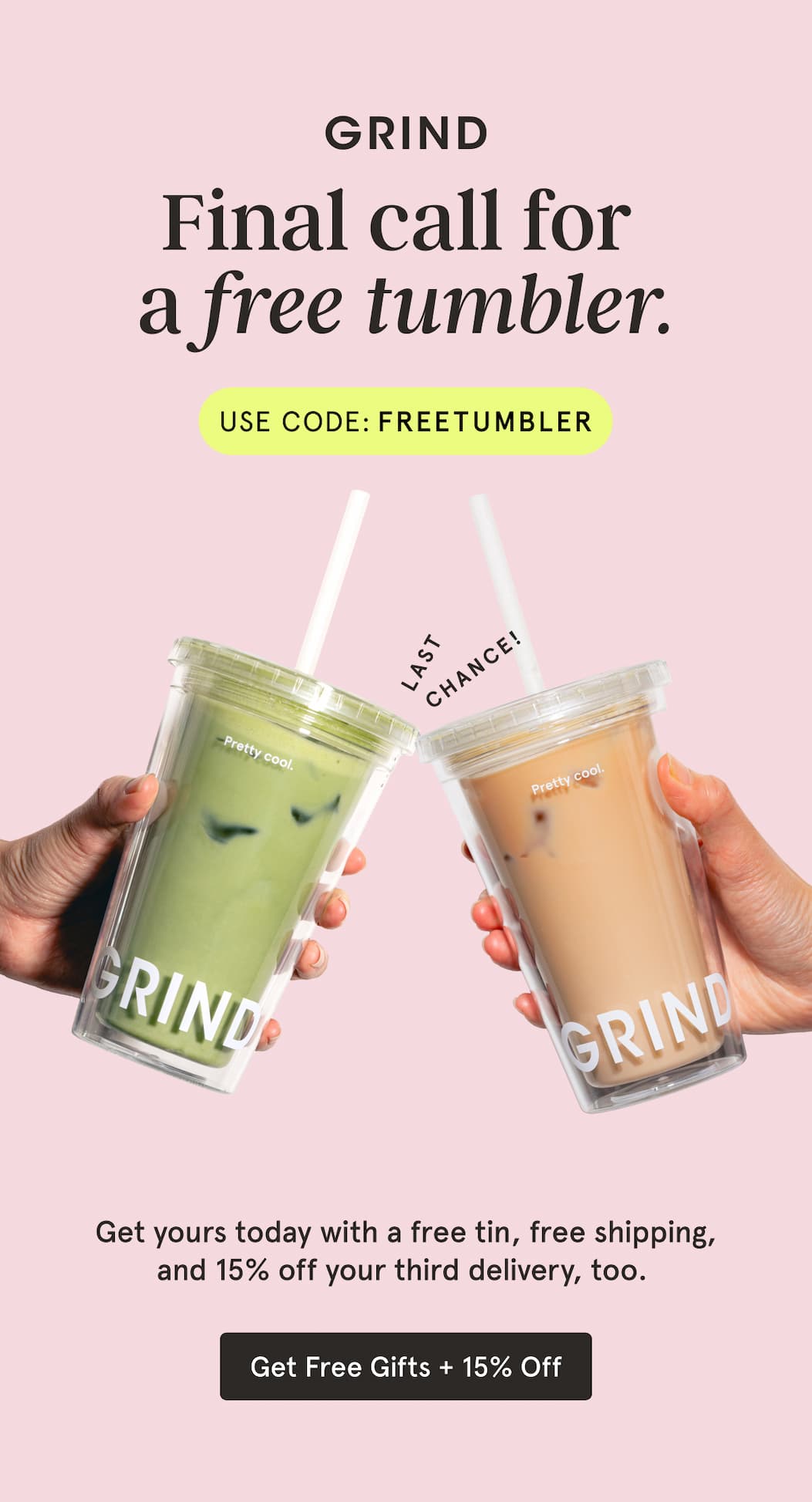 Get a free tumbler and 15% off your third order when you start a subscription!