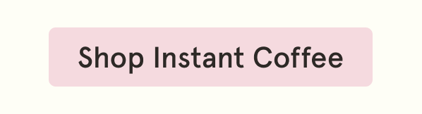 Shop Grind Instant Coffee!