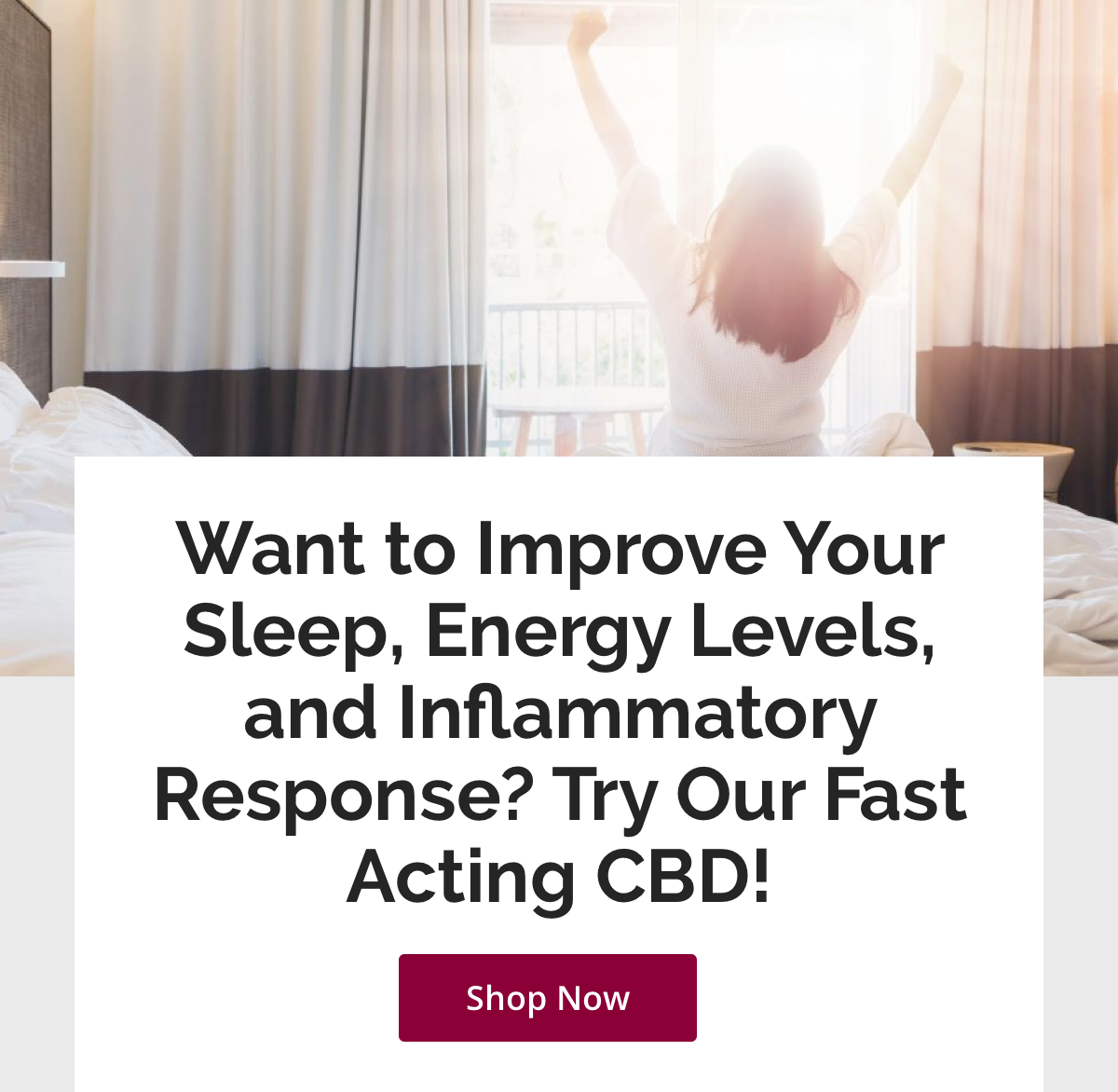 Want to Improve Your Sleep, Energy Levels, and Inflammatory Response? Try Our Fast Acting CBD!