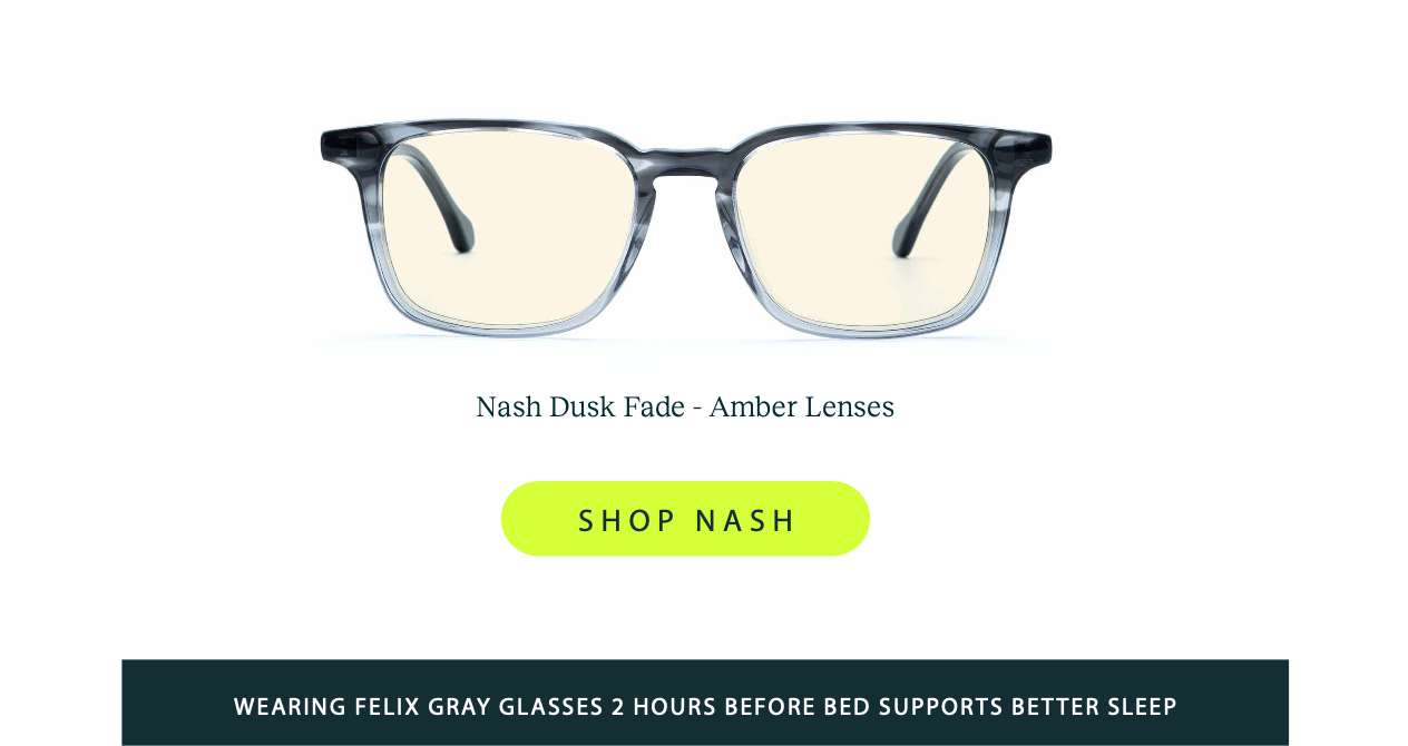 Felix Gray Nash Dusk Fade glasses with amber lenses. Shop the Nash style for better sleep support.