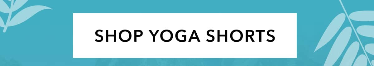  SHOP YOGA SHORTS