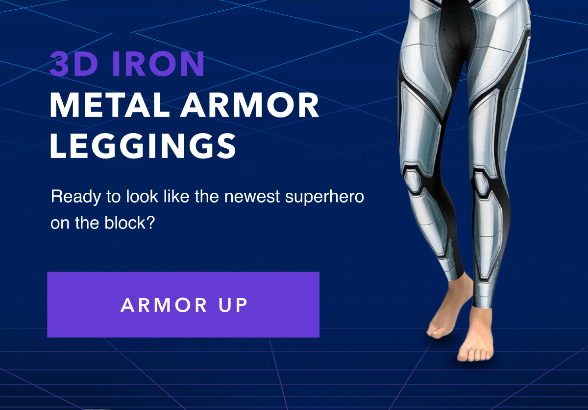 3D IRON METAL ARMOR LEGGINGS   Ready to look like the newest superhero on the block?