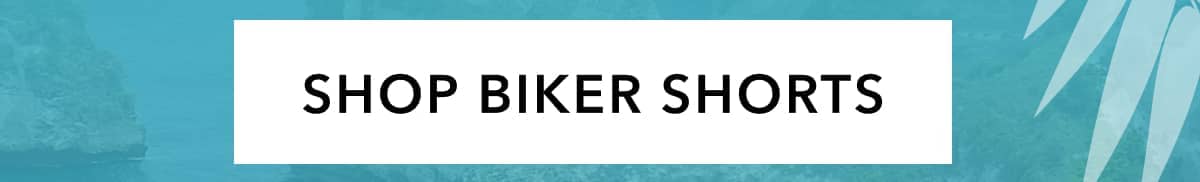 SHOP BIKER SHORTS