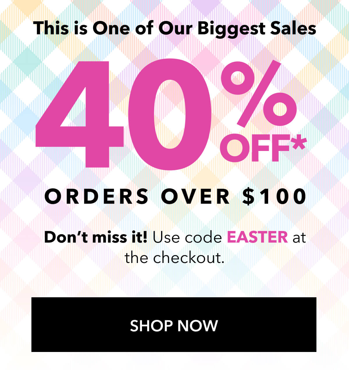 This is One of Our Biggest Promotions. Don't miss it! Use code EASTER at the checkout.
