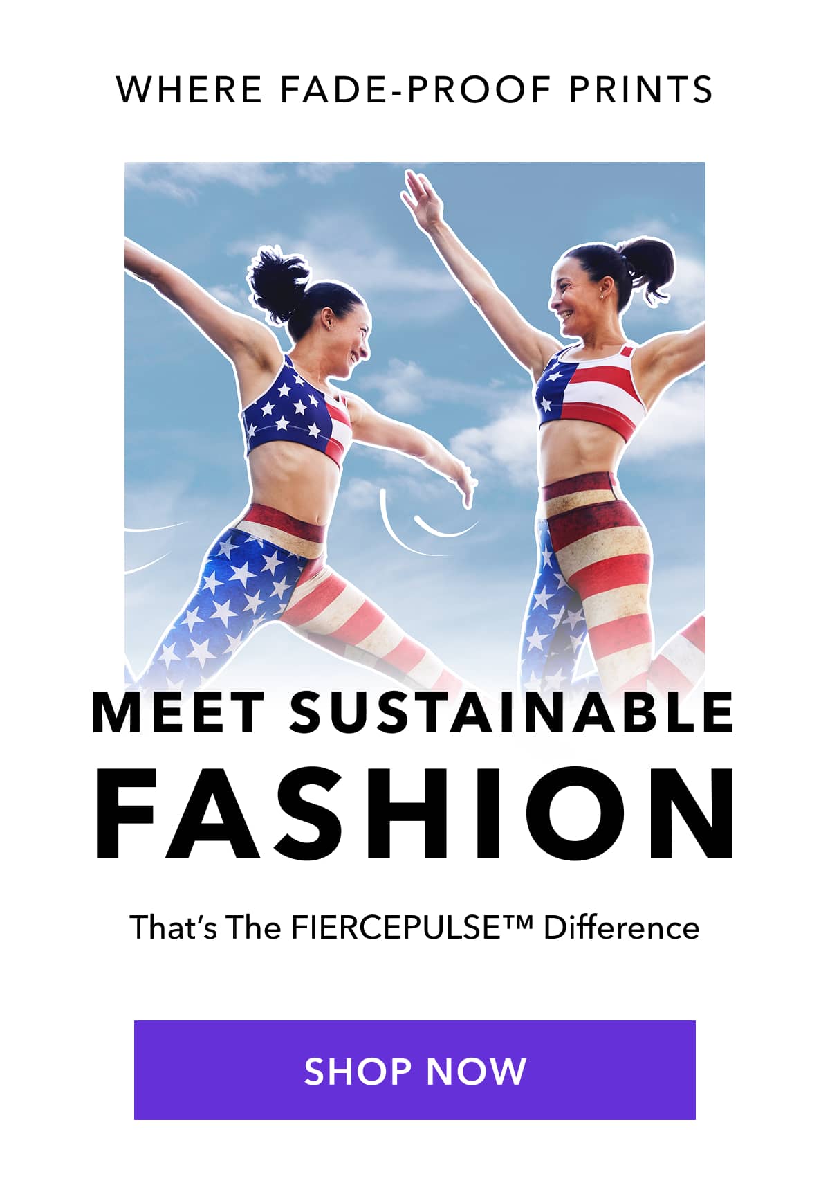 Where Fade-Proof Prints Meet Sustainable Fashion  That's The FIERCEPULSE™ Difference   SHOP THE COLLECTION