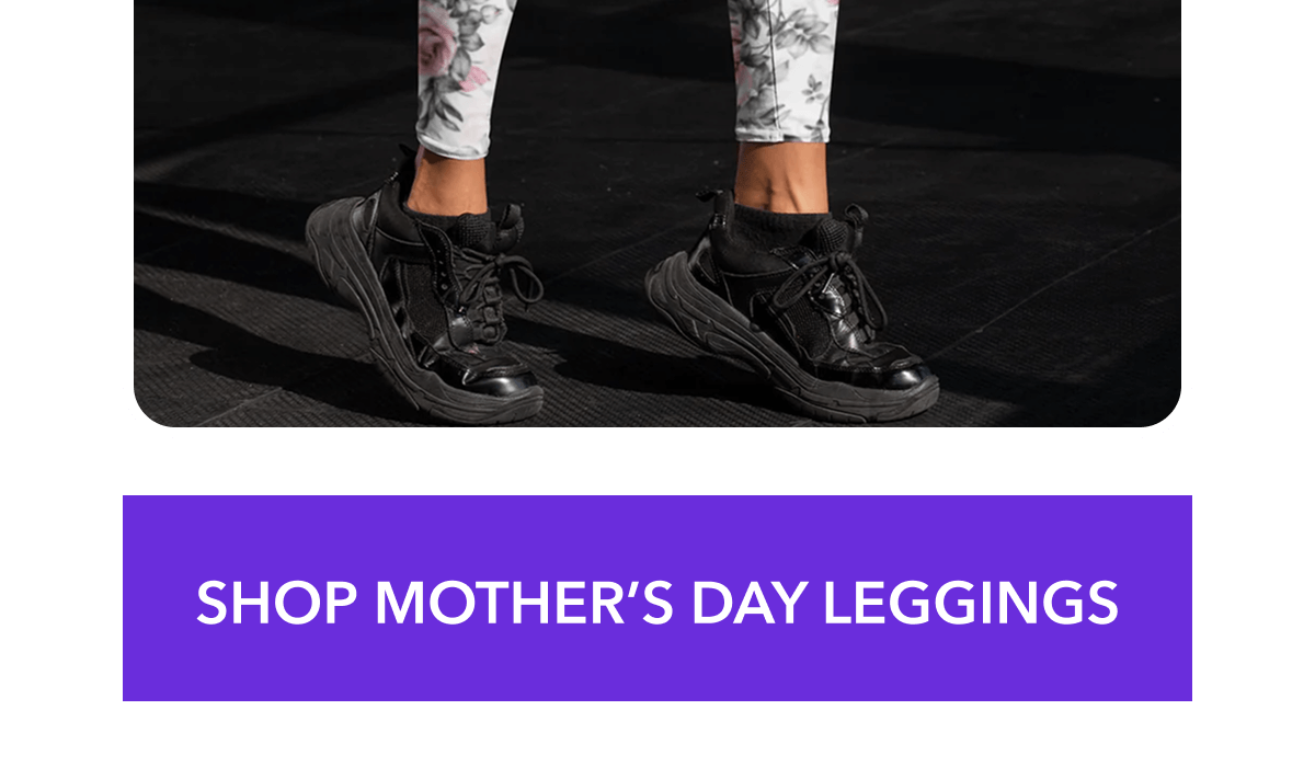 SHOP MOTHER'S DAY LEGGINGS
