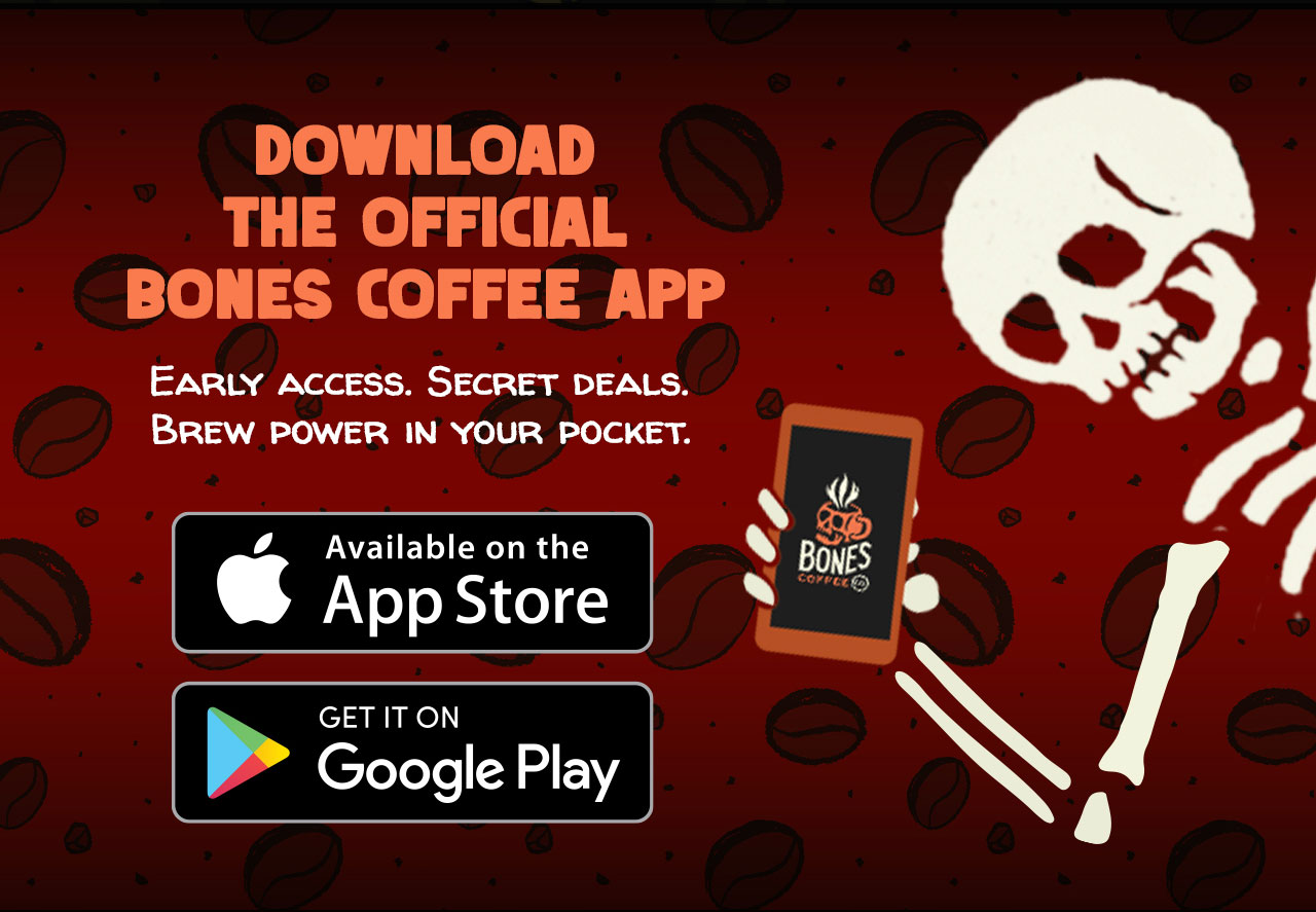 Download the Official Bones Coffee App