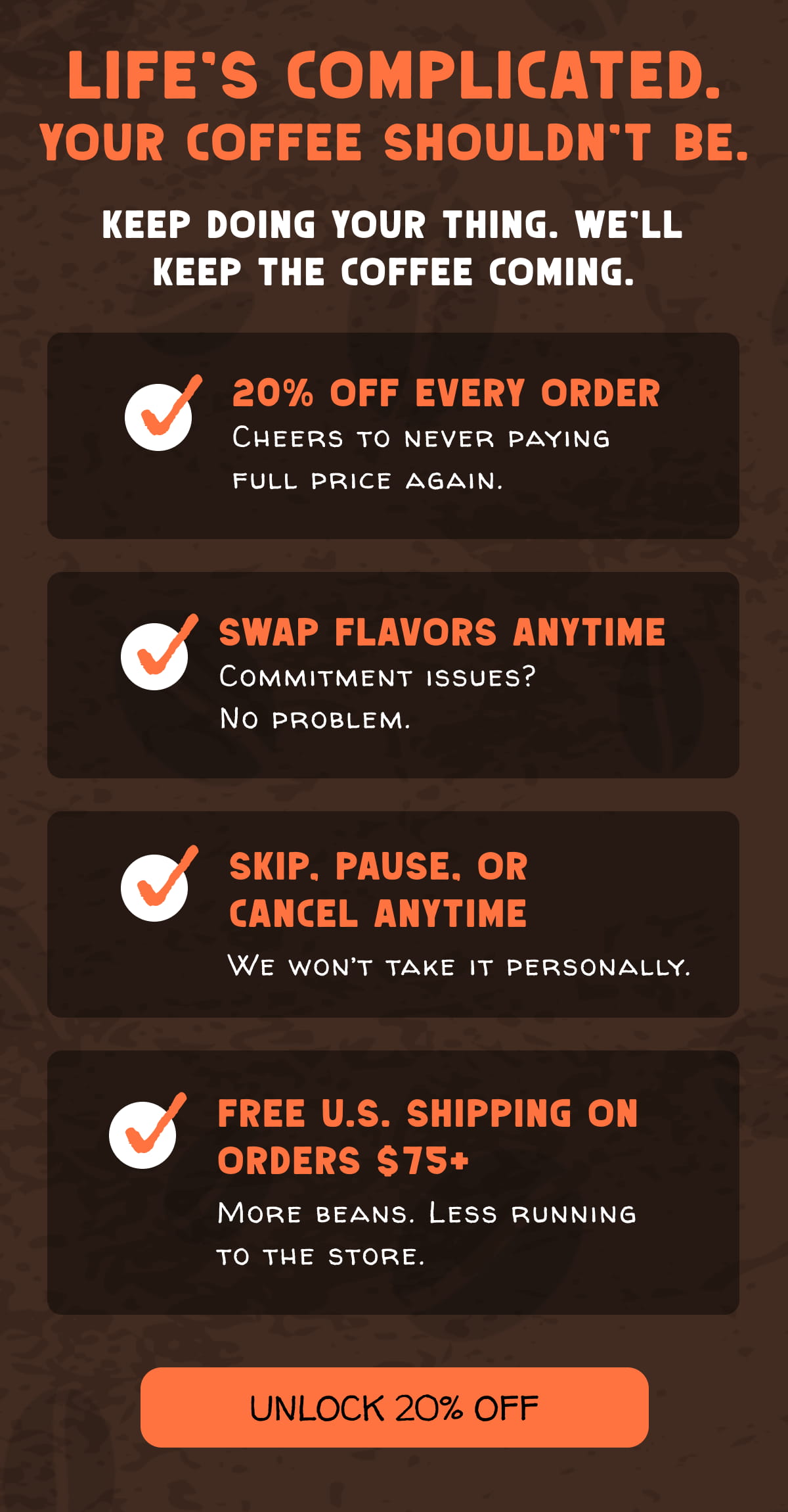 Life's Complicated. Your Coffee Shouldn't be.