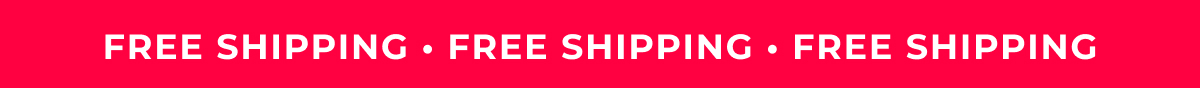 FREE SHIPPING ON ALL ORDERS