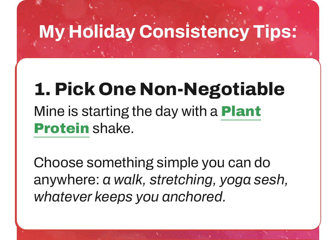 My Holiday Consistency Tips
