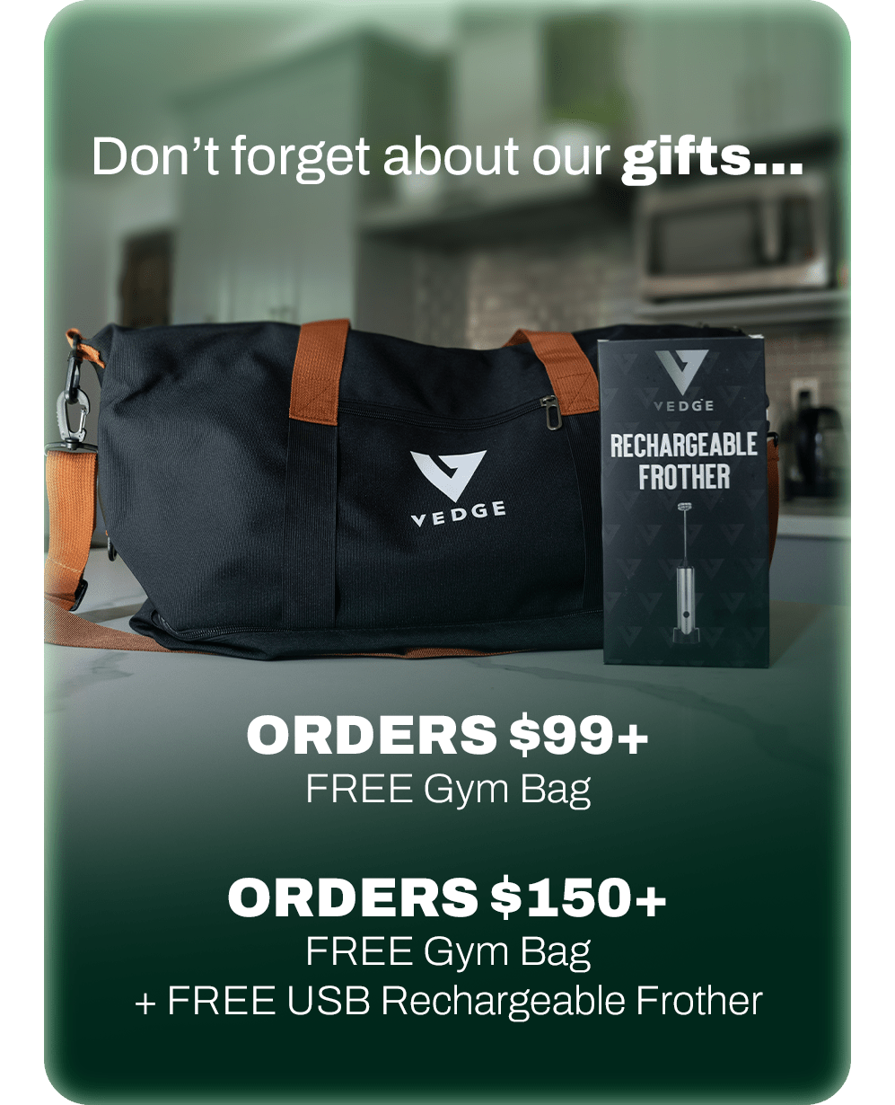 Don’t forget about our gifts…  ORDERS $99+: FREE Gym Bag  ORDERS $150+: FREE Gym Bag + FREE USB Rechargeable Frother