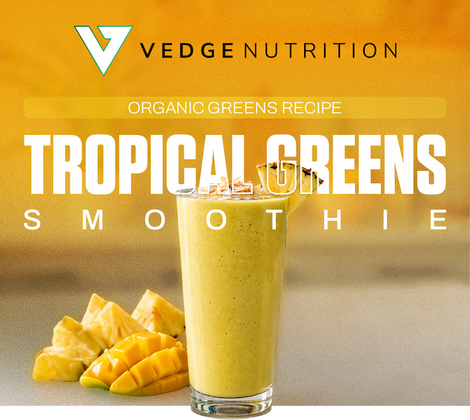TROPICAL GREENS SMOOTHIE