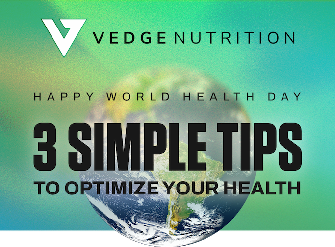 HAPPY WORLD HEALTH DAY: 3 SIMPLE TIPS