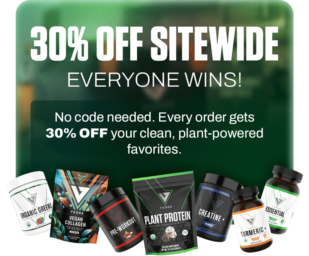 30% OFF SITEWIDE (EVERYONE WINS)  No code needed. Every order gets 30% OFF your clean, plant-powered favorites.