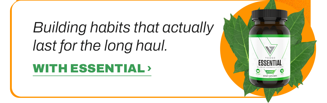 Building habits that actually last. WITH ESSENTIAL ›