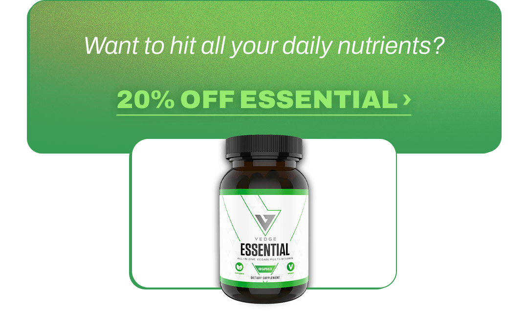 Want to hit all your daily nutrients?  20% OFF ESSENTIAL
