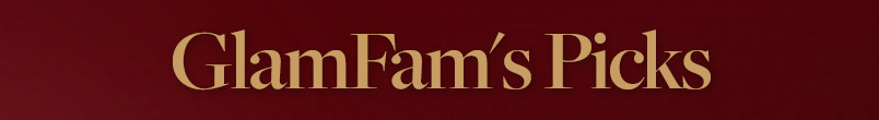 GlamFam's Pick